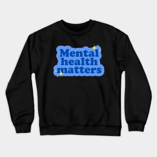 Mental Health Matters Crewneck Sweatshirt